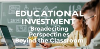 Educational Investments: Expanding Horizons Beyond the Classroom Educational Investments: Broadening Perspectives Beyond the Classroom