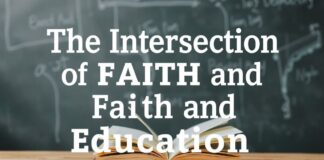The Intersection of Faith and Education: A Comprehensive Guide The Intersection of Faith and Education: A Comprehensive Guide