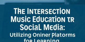 The Intersection of Music Education and Social Media: Leveraging Online Platforms for Learning The Intersection of Music Education and Social Media: Utilizing Online Platforms for Learning