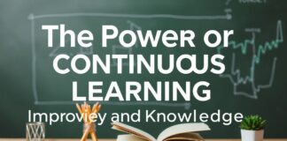 The Power of Lifelong Learning: Enhancing Skills and Knowledge The Power of Continuous Learning: Improving Skills and Knowledge
