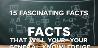 15 Fascinating Facts That Will Expand Your General Knowledge 15 Fascinating Facts That Will Expand Your General Knowledge