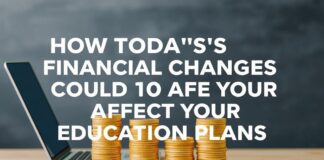 How Today’s Financial Shifts Could Impact Your Education Plans How Today's Financial Changes Could Affect Your Education Plans
