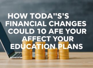 How Today’s Financial Shifts Could Impact Your Education Plans How Today's Financial Changes Could Affect Your Education Plans
