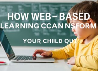 How Web-Based Learning Can Transform Your Child’s Education How Web-Based Learning Can Transform Your Child's Education