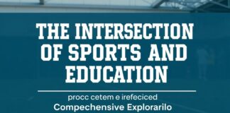 The Intersection of Sports and Education: A Comprehensive Exploration The Intersection of Sports and Education: A Comprehensive Exploration