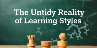The Messy Truth About Learning Styles: Why We’re Still Getting It Wrong The Untidy Reality of Learning Styles: Why We Continue to Misunderstand It
